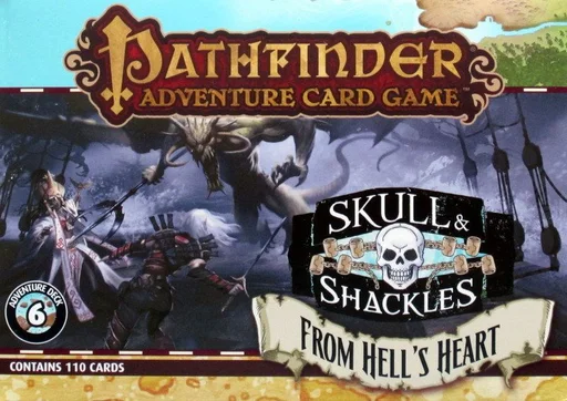 Pathfinder Adventure Card Game: Skull & Shackles Adventure Deck 6 – From Hell's Heart