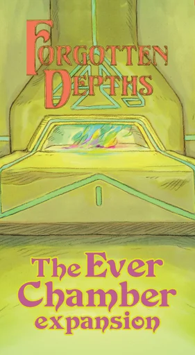 Forgotten Depths: The Ever Chamber