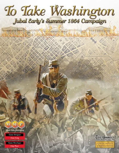 Board game, To Take Washington: Jubal Early's Summer 1864 Campaign