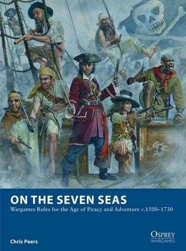 Board game, On the Seven Seas: Wargaming Rules for the Age of Piracy and Adventures c.1500-1730