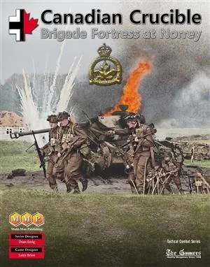 Board game, Canadian Crucible: Brigade Fortress at Norrey