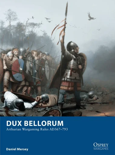 Board game, Dux Bellorum: Arthurian Wargaming Rules AD367-793