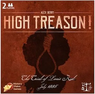 Board game, High Treason: The Trial of Louis Riel