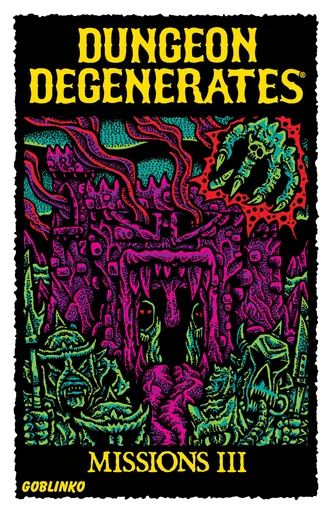 Dungeon Degenerates: Missions III and Fleshy Mess