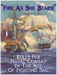 Board game, Fire As She Bears!: Rules for Naval Combat in the Age of FIghting Sail (Second Edition)