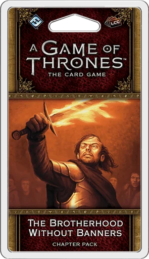 A Game of Thrones: The Card Game (Second Edition) – The Brotherhood Without Banners