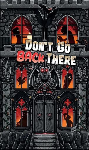 Don't Go Back There
