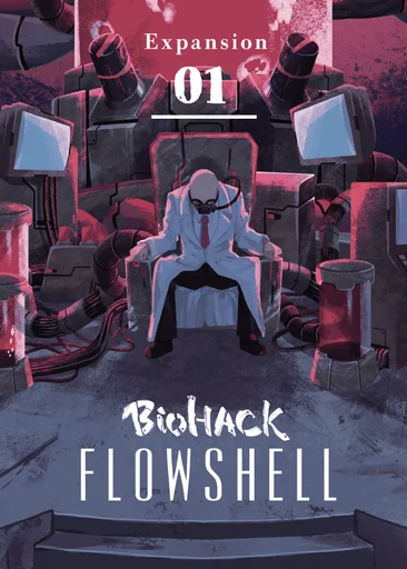 Biohack: Expansion 01 – Flowshell