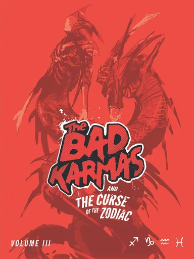 The Bad Karmas and The Curse of the Zodiac: Volume 3