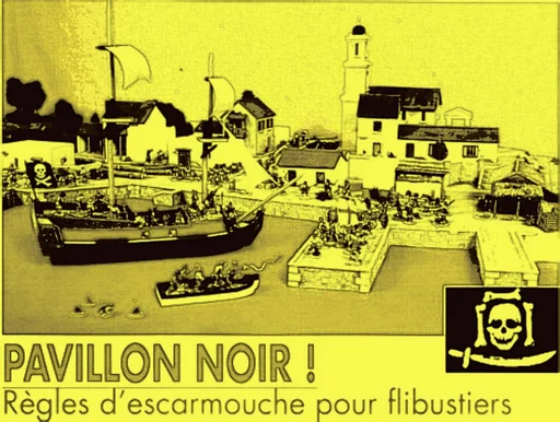Board game, Pavillon Noir !: Règles d'Escarmouche pour Flibustiers