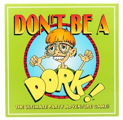 Board game, Don't Be A Dork: The Ultimate Party Adventure Game!
