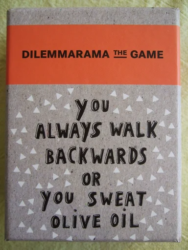 Board game, Dilemmarama the Game: You Always Walk Backwards or You Sweat Olive Oil