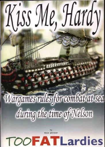 Board game, Kiss Me, Hardy: Wargames Rules for the Combat at Sea During the Time of Nelson