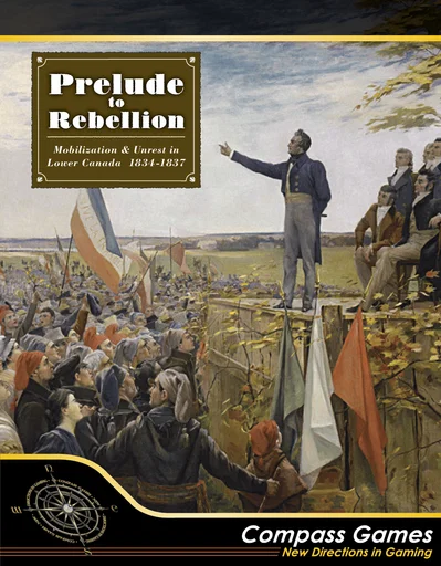 Board game, Prelude to Rebellion: Mobilization & Unrest in Lower Canada 1834-1837