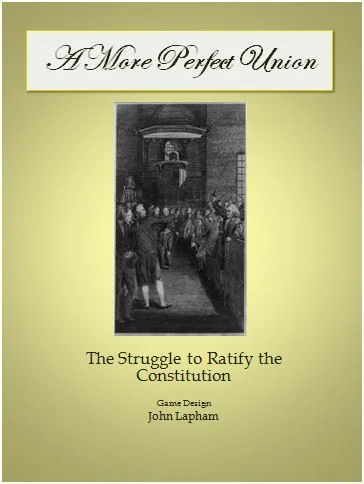 Board game, A More Perfect Union: The Struggle to Ratify the Constitution