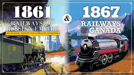 Board game, 1861: Railways of the Russian Empire & 1867: Railways of Canada